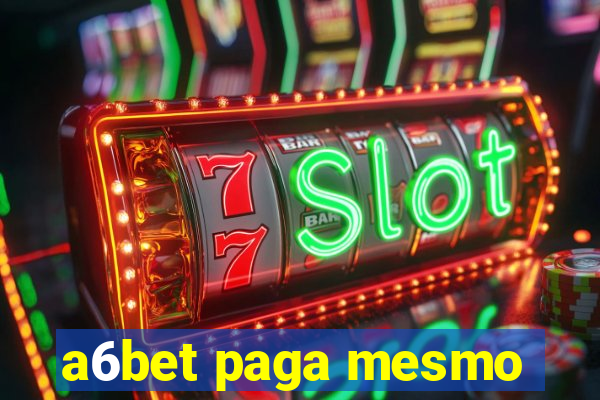 a6bet paga mesmo